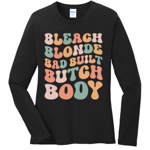 Bleach Blonde Bad Built Butch Body Ladies Long Sleeve Shirt