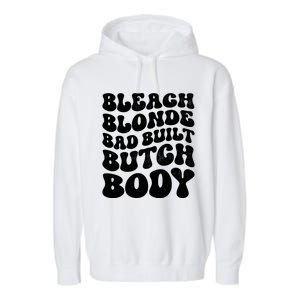 Bleach Blonde Bad Built Butch Body Garment-Dyed Fleece Hoodie