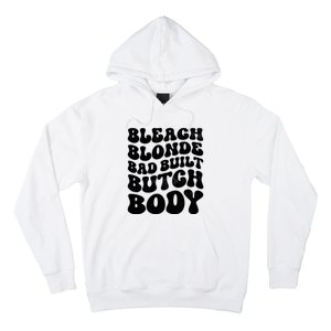 Bleach Blonde Bad Built Butch Body Hoodie