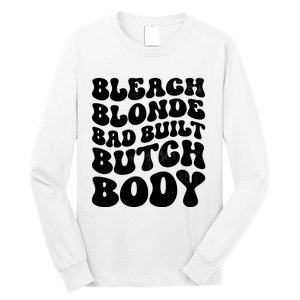 Bleach Blonde Bad Built Butch Body Long Sleeve Shirt