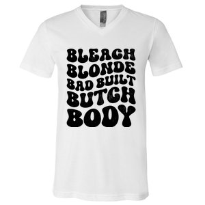 Bleach Blonde Bad Built Butch Body V-Neck T-Shirt