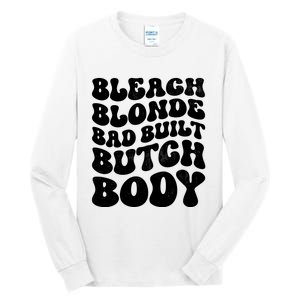 Bleach Blonde Bad Built Butch Body Tall Long Sleeve T-Shirt