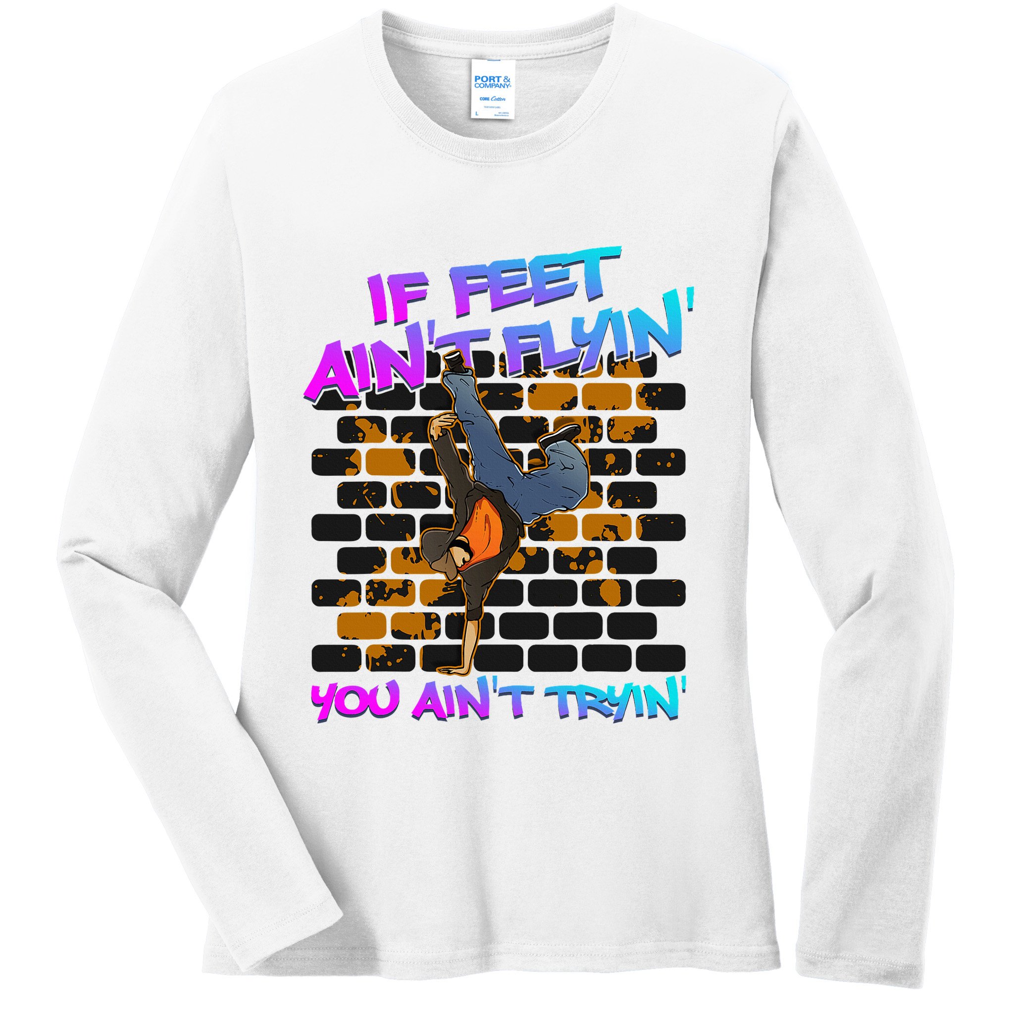 Breakdancing B Boy Hi Phop Dance Break Dancers Breakdance Ladies Long Sleeve Shirt