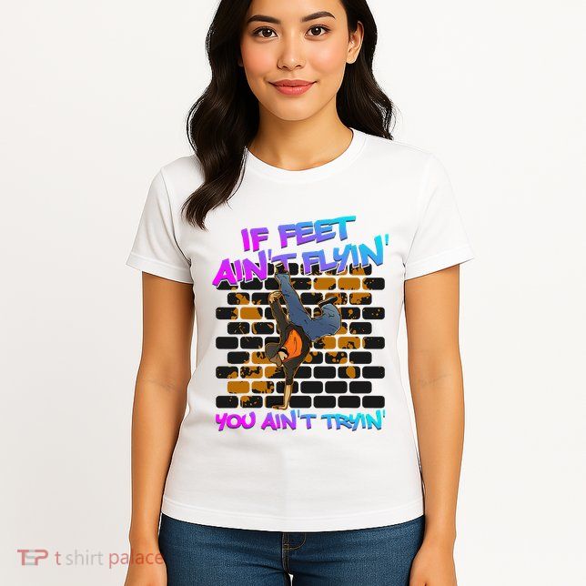 Breakdancing B Boy Hi Phop Dance Break Dancers Breakdance Womens T-Shirt