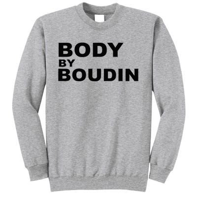 Body By Boudin  Louisiana Cajun Food Souvenir Tall Sweatshirt