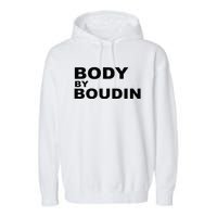 Body By Boudin  Louisiana Cajun Food Souvenir Garment-Dyed Fleece Hoodie