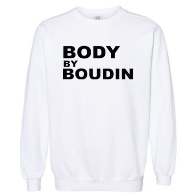 Body By Boudin  Louisiana Cajun Food Souvenir Garment-Dyed Sweatshirt