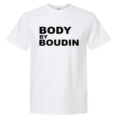 Body By Boudin  Louisiana Cajun Food Souvenir Garment-Dyed Heavyweight T-Shirt