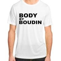 Body By Boudin  Louisiana Cajun Food Souvenir Adult ChromaSoft Performance T-Shirt