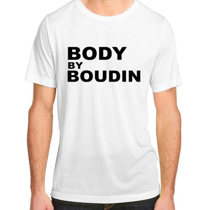 Body By Boudin  Louisiana Cajun Food Souvenir Adult ChromaSoft Performance T-Shirt