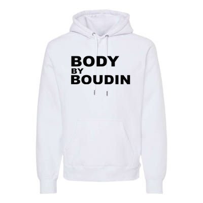 Body By Boudin  Louisiana Cajun Food Souvenir Premium Hoodie