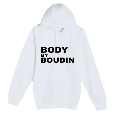 Body By Boudin  Louisiana Cajun Food Souvenir Premium Pullover Hoodie