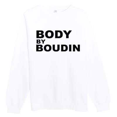 Body By Boudin  Louisiana Cajun Food Souvenir Premium Crewneck Sweatshirt