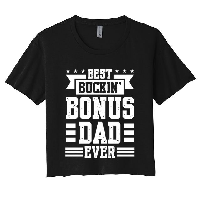 Best Buckin Bonus Dad Ever Bonus Dad Gift Crop Top