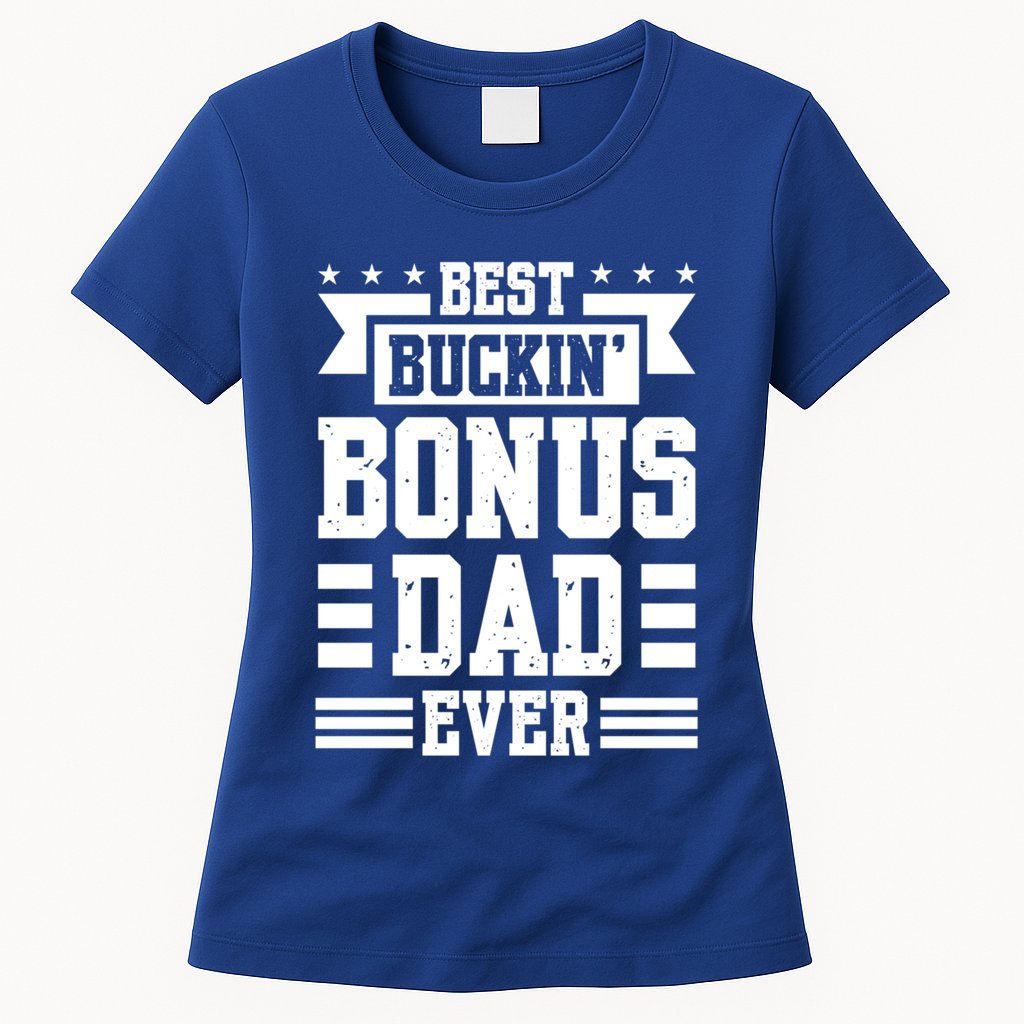 Best Buckin Bonus Dad Ever Bonus Dad Gift Womens T-Shirt