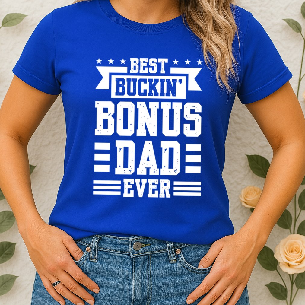 Best Buckin Bonus Dad Ever Bonus Dad Gift Womens T-Shirt