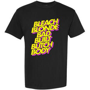 Bleach Blonde Bad Built Butch Body Anti Maga Garment-Dyed Heavyweight T-Shirt