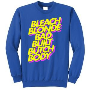 Bleach Blonde Bad Built Butch Body Anti Maga Sweatshirt