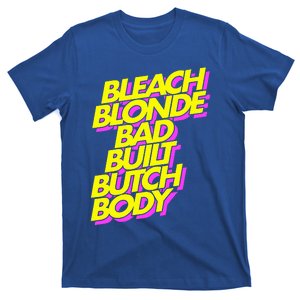 Bleach Blonde Bad Built Butch Body Anti Maga T-Shirt