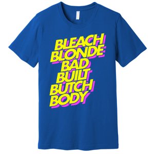 Bleach Blonde Bad Built Butch Body Anti Maga Premium T-Shirt