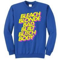 Bleach Blonde Bad Built Butch Body Anti Maga Tall Sweatshirt