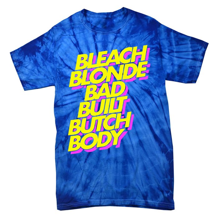 Bleach Blonde Bad Built Butch Body Anti Maga Tie-Dye T-Shirt