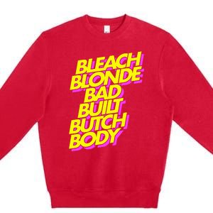 Bleach Blonde Bad Built Butch Body Anti Maga Premium Crewneck Sweatshirt