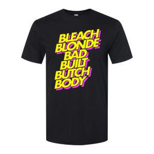 Bleach Blonde Bad Built Butch Body Anti Maga Softstyle CVC T-Shirt