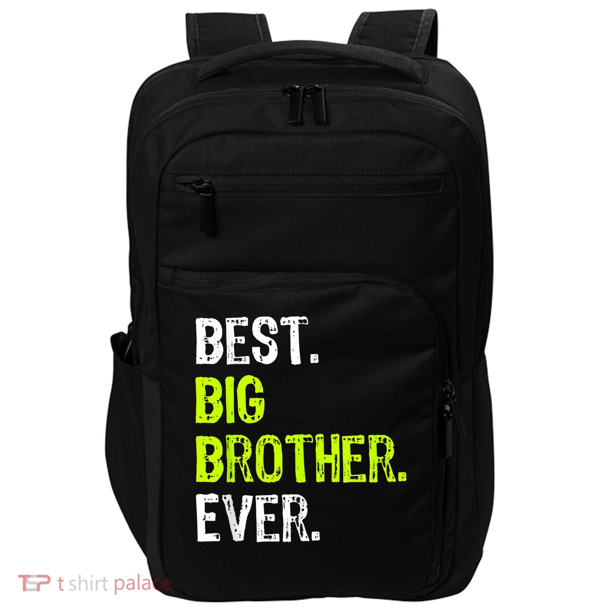 Best Big Brother Ever Nager Older Sibling For Impact Tech Backpack