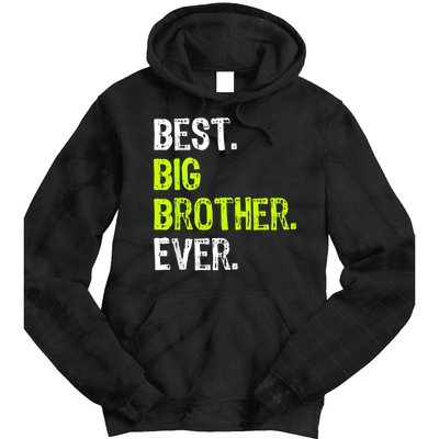 Best Big Brother Ever Nager Older Sibling For Tie Dye Hoodie