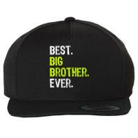 Best Big Brother Ever Nager Older Sibling For Wool Snapback Cap