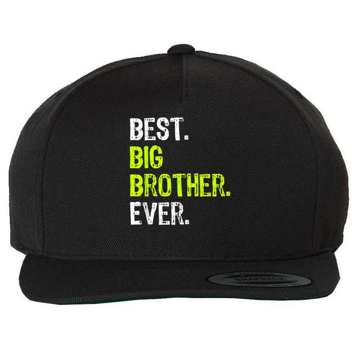 Best Big Brother Ever Nager Older Sibling For Wool Snapback Cap