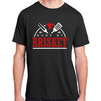 Body By Brisket Gift Funny Bbq Smoker And Grilling Gift Adult ChromaSoft Performance T-Shirt