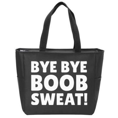 Bye Bye Boob Sweat! Funny Breast Reduction Zip Tote Bag