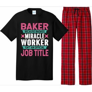 Baker Because Badass Miracle Worker Isn't A Job Title Funny Gift Pajama Set