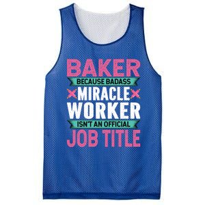 Baker Because Badass Miracle Worker Isn't A Job Title Funny Gift Mesh Reversible Basketball Jersey Tank