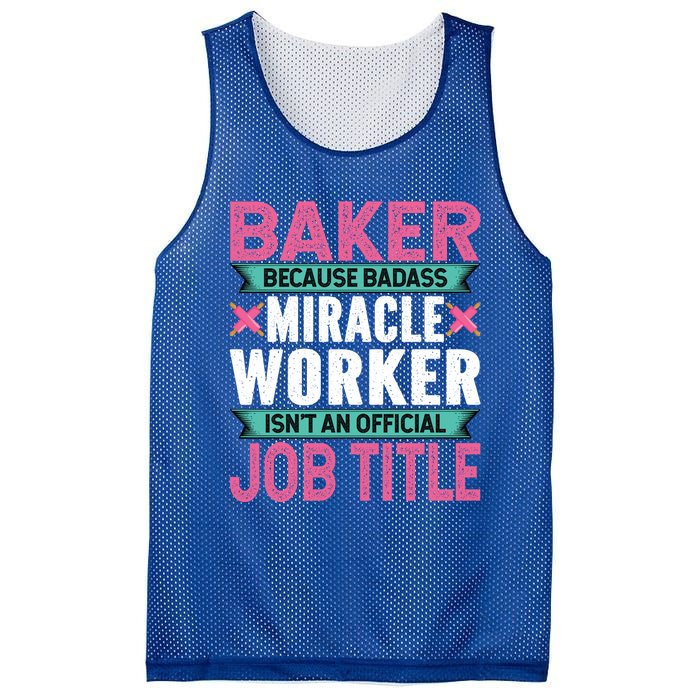 Baker Because Badass Miracle Worker Isn't A Job Title Funny Gift Mesh Reversible Basketball Jersey Tank