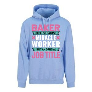 Baker Because Badass Miracle Worker Isn't A Job Title Funny Gift Unisex Surf Hoodie