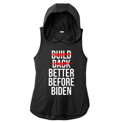 Better Before Biden Funny Anti Joe Biden Saying Sarcasm Ladies PosiCharge Tri-Blend Wicking Draft Hoodie Tank