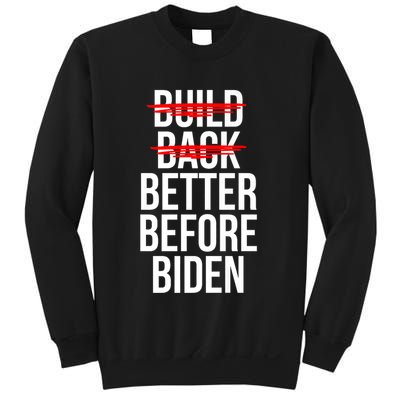 Better Before Biden Funny Anti Joe Biden Saying Sarcasm Sweatshirt