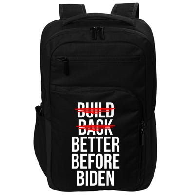 Better Before Biden Funny Anti Joe Biden Saying Sarcasm Impact Tech Backpack