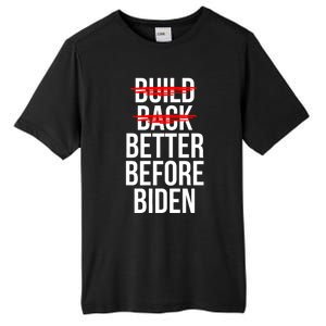 Better Before Biden Funny Anti Joe Biden Saying Sarcasm Tall Fusion ChromaSoft Performance T-Shirt