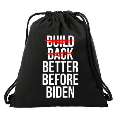 Better Before Biden Funny Anti Joe Biden Saying Sarcasm Drawstring Bag