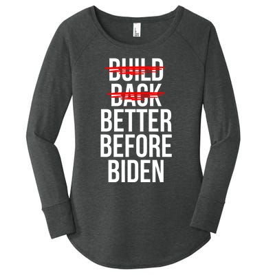 Better Before Biden Funny Anti Joe Biden Saying Sarcasm Women's Perfect Tri Tunic Long Sleeve Shirt