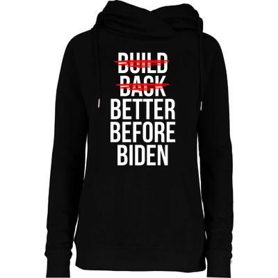 Better Before Biden Funny Anti Joe Biden Saying Sarcasm Womens Funnel Neck Pullover Hood