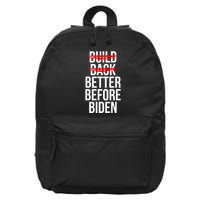 Better Before Biden Funny Anti Joe Biden Saying Sarcasm 16 in Basic Backpack