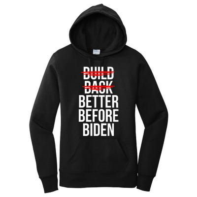 Better Before Biden Funny Anti Joe Biden Saying Sarcasm Women's Pullover Hoodie