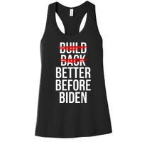 Better Before Biden Funny Anti Joe Biden Saying Sarcasm Women's Racerback Tank