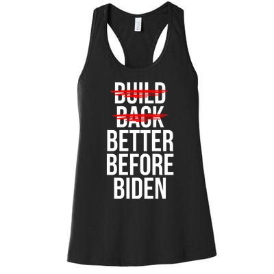 Better Before Biden Funny Anti Joe Biden Saying Sarcasm Women's Racerback Tank