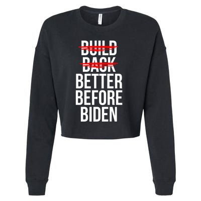 Better Before Biden Funny Anti Joe Biden Saying Sarcasm Cropped Pullover Crew